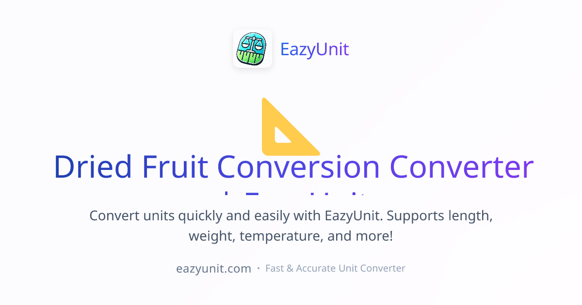 Dried Fruit Conversion Converter | EazyUnit