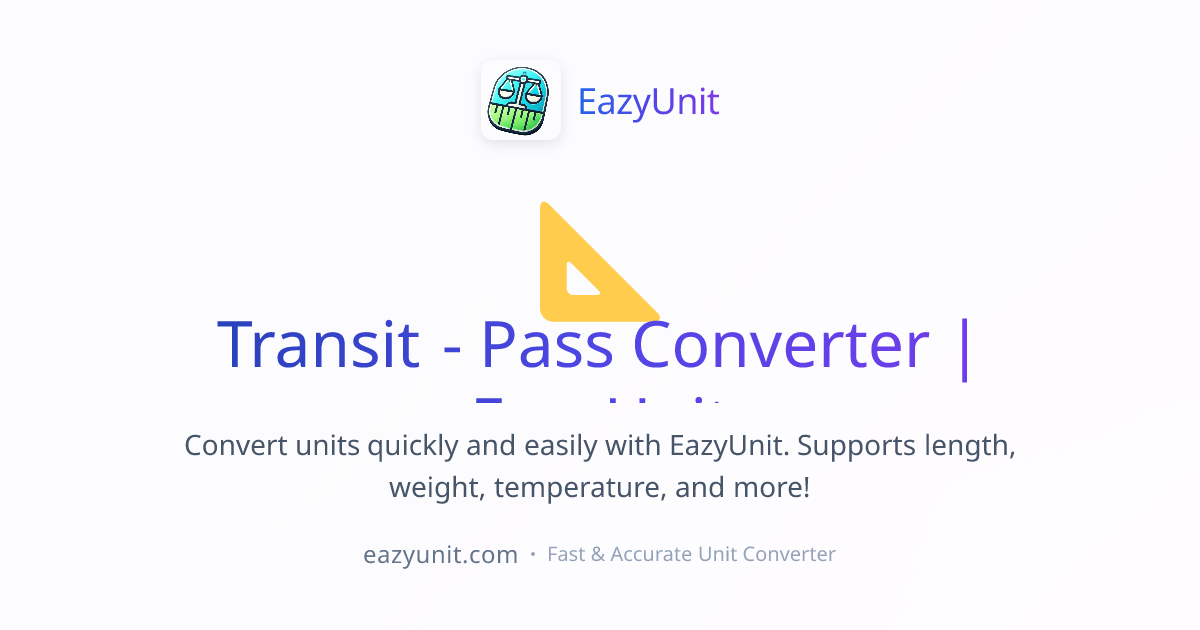 Transit - Pass Converter | EazyUnit